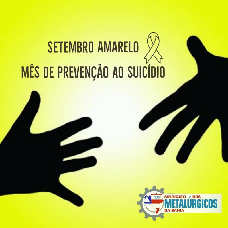 Setembro Amarelo Sindicato Dos Metal Rgicos Da Bahia